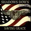 Shadows Down - Saving Grace